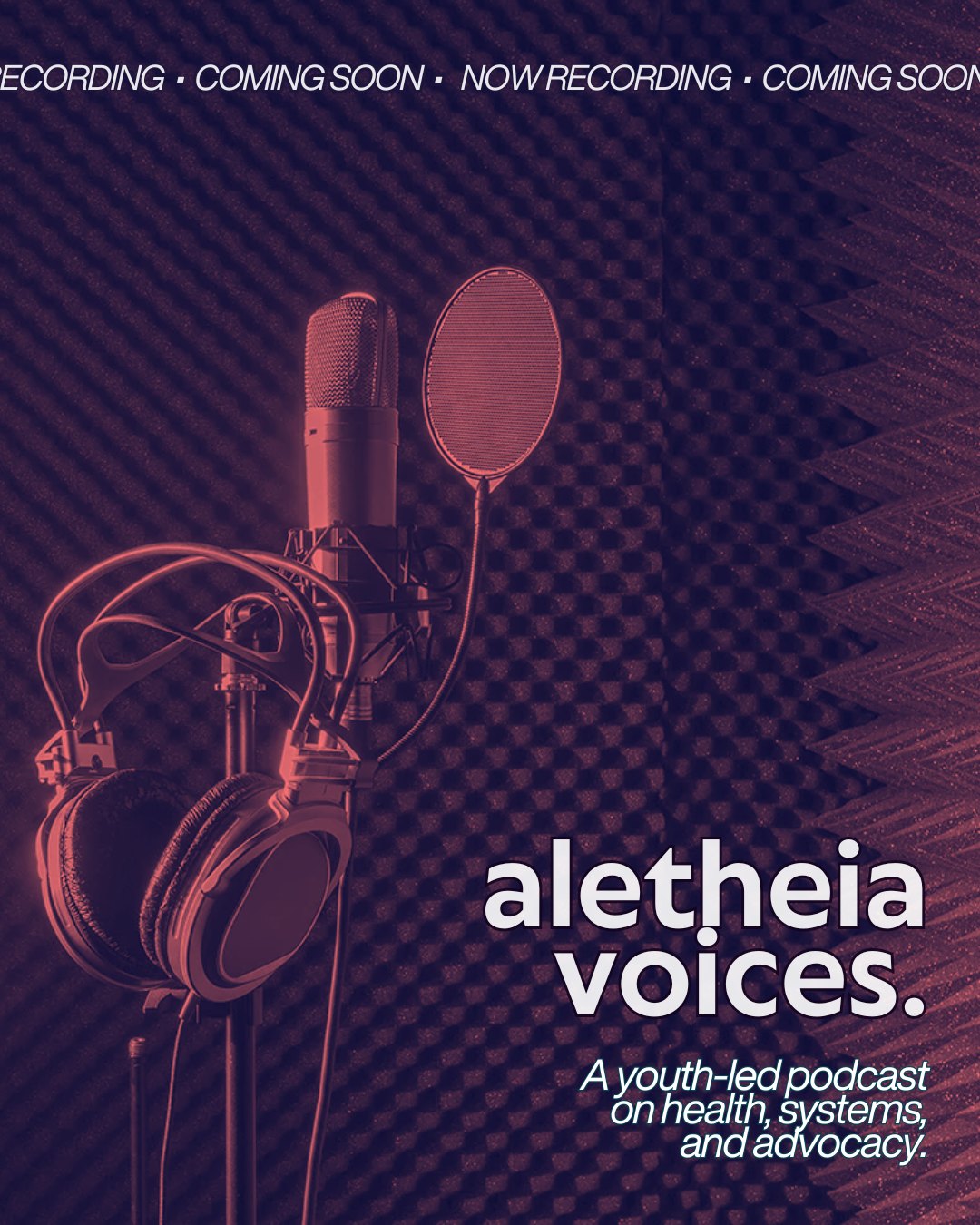 Aletheia Voices teaser poster: a studio microphone and headphones in purple and coral light, with the words aletheia voices, a youth-led podcast on health, systems, and advocacy.